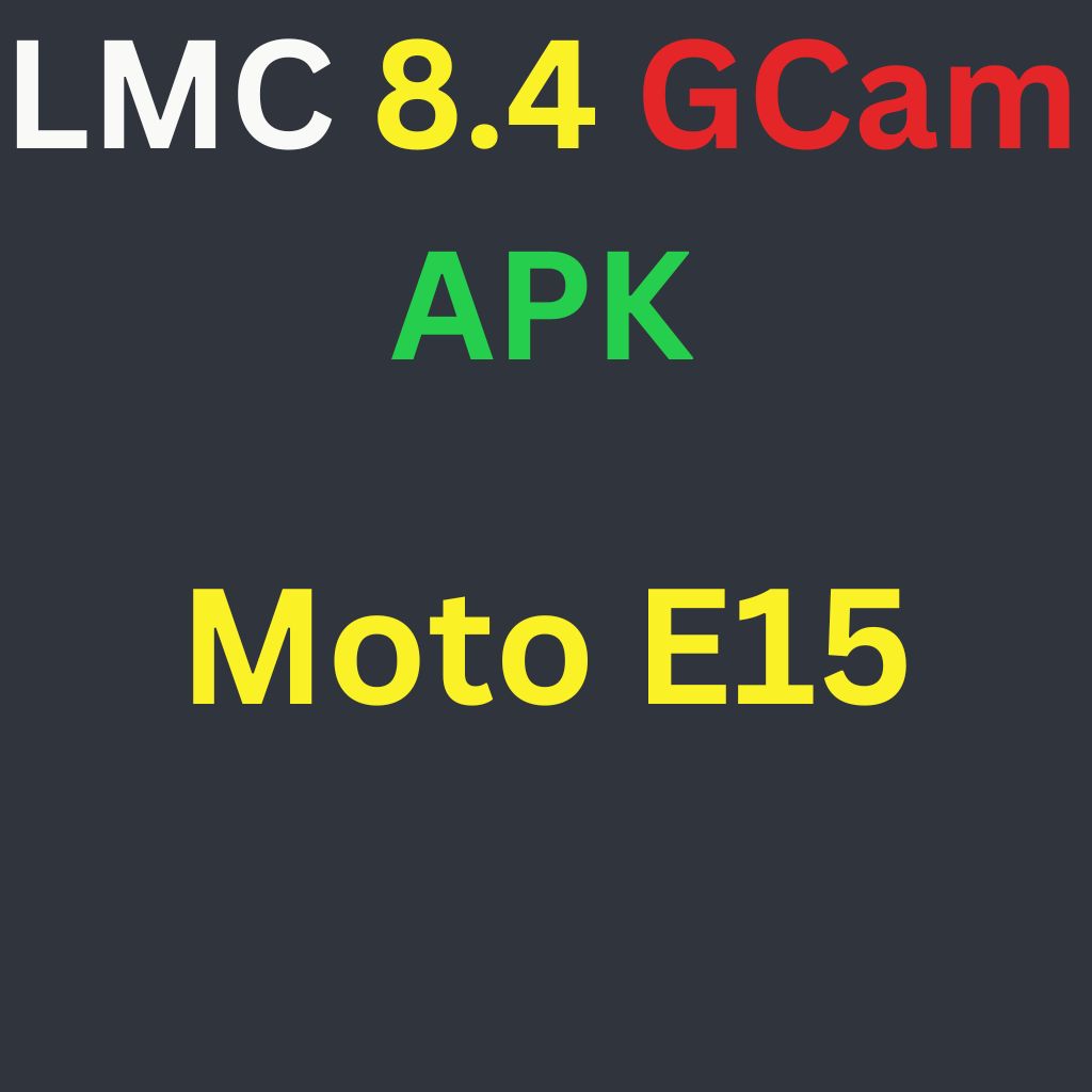 LMC 8.4 For Moto E15