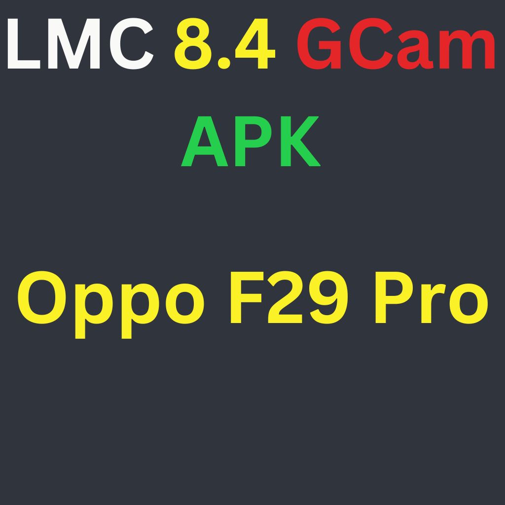 LMC 8.4 For Oppo F29 Pro
