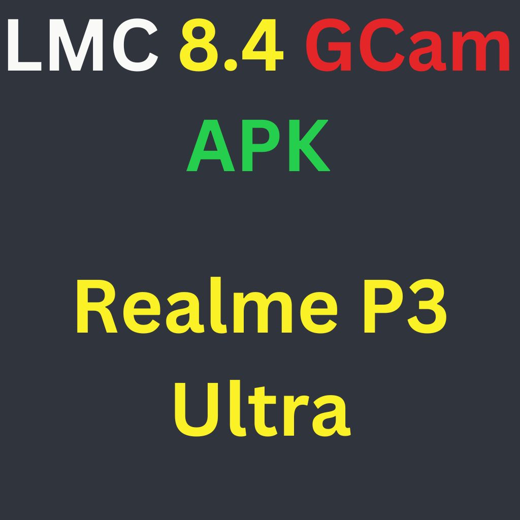 LMC 8.4 For Realme P3 Ultra