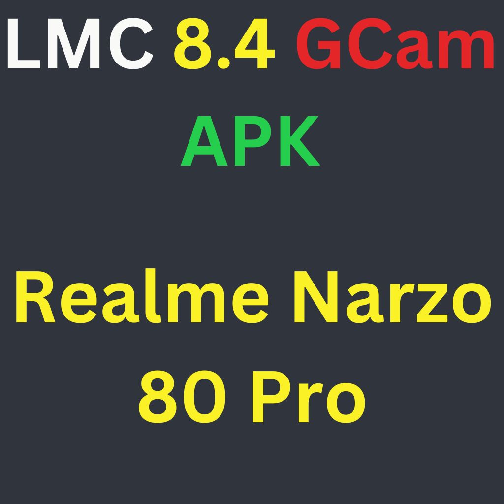 LMC 8.4 For Realme Narzo 80 Pro