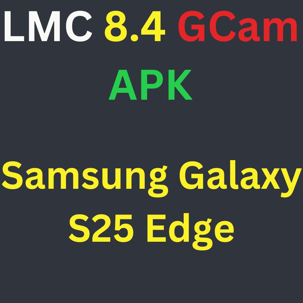 LMC 8.4 For Samsung Galaxy S25 Edge